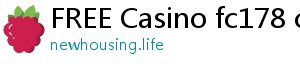 FREE Casino fc178 casino