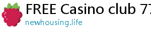 FREE Casino club 777 casino