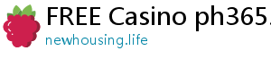 FREE Casino ph365.com promotion